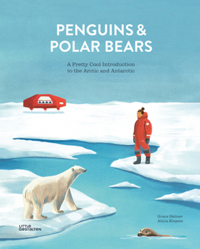 Hardcover Penguins and Polar Bears: A Pretty Cool Introduction to the Arctic and Antarctic Book