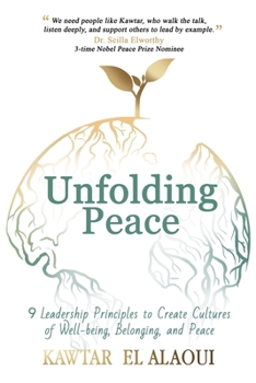 Paperback Unfolding Peace: 9 Leadership Principles to Create Cultures of Well-being, Belonging, and Peace Book