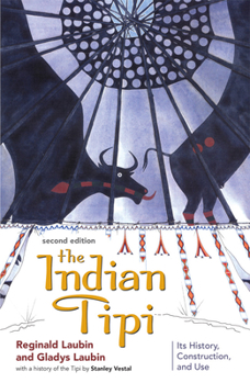 Paperback The Indian Tipi: Its History, Construction, and Use Book