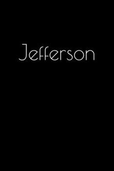 Paperback Jefferson: Notebook / Journal / Diary - 6 x 9 inches (15,24 x 22,86 cm), 150 pages. Personalized for Jefferson. Book