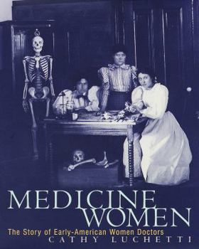 Hardcover Medicine Women: The Story of Early-American Women Doctors Book