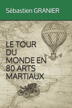 Paperback Le Tour Du Monde En 80 Arts Martiaux [French] Book