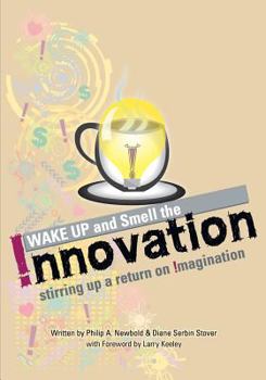 Paperback Wake Up and Smell the Innovation! Book
