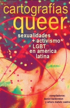 Paperback Cartografías Queer: Sexualidades Y Activismo LGBT En América Latina Book