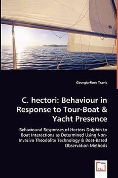 Paperback C. hectori: Behaviour in Response to Tour-Boat & Yacht Presence Book