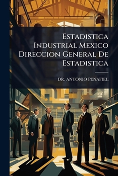 Paperback Estadistica Industrial Mexico Direccion General De Estadistica Book