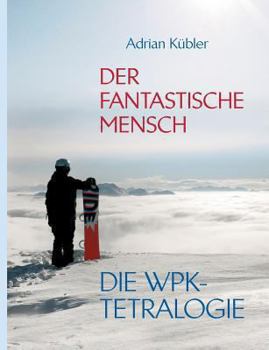 Paperback Der fantastische Mensch - Die WPK-Tetralogie [German] Book