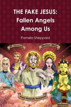 Paperback The Fake Jesus: Fallen Angels Among Us Book