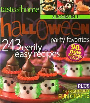 Halloween Party Favorites: 243 Eerily Easy Recipes: 90+ New Recipes & Ideas!: Plus 44 Frightlfully Fun Crafts / Editor in Chief, Catherine Cassidy