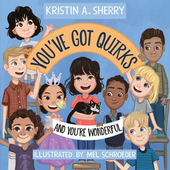 Paperback You've Got Quirks: And You're Wonderful! Book