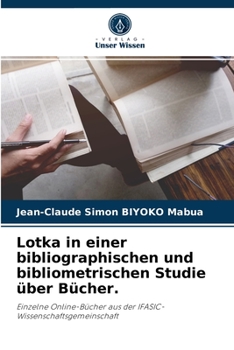 Paperback Lotka in einer bibliographischen und bibliometrischen Studie über Bücher. [German] Book