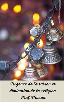 Paperback Urgence de la raison et diminution de la religion [French] Book