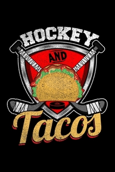 HOCKEY AND TACOS: Dot Grid Journal, Diary, Notebook, 6x9 inches with 120 Pages.