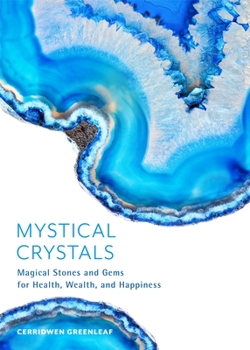 Paperback Mystical Crystals: Magical Stones and Gems for Health, Wealth, and Happiness (Crystal Healing, Healing Spells, Stone Healing, Reduce Stre Book