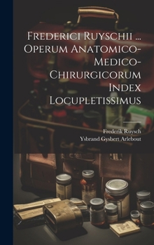 Hardcover Frederici Ruyschii ... Operum Anatomico-medico-chirurgicorum Index Locupletissimus Book