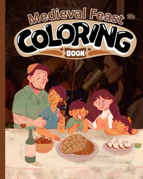 Paperback Medieval Feast Coloring Book: Fun and Easy Coloring Pages For Preschool, Kindergarten / Medieval Feast Book