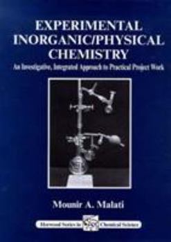 Paperback Experimental Inorganic/Physical Chemistry: An Investigative, Integrated Approach to Practical Project Work Book