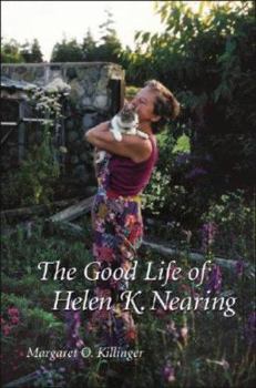 Hardcover The Good Life of Helen K. Nearing Book