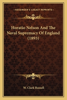 Paperback Horatio Nelson And The Naval Supremacy Of England (1893) Book