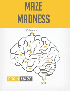 Paperback Maze Madness: Brain Challenging Maze Game Book for Teens, Young Adults, Adults, Senior, Large Print, 1 Game per Page, Random Level I [Large Print] Book