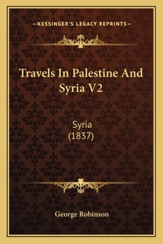 Paperback Travels In Palestine And Syria V2: Syria (1837) Book