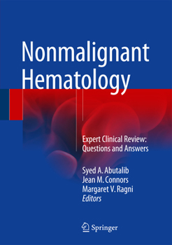 Hardcover Nonmalignant Hematology: Expert Clinical Review: Questions and Answers Book