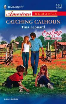 Catching Calhoun - Book #7 of the Cowboys by the Dozen
