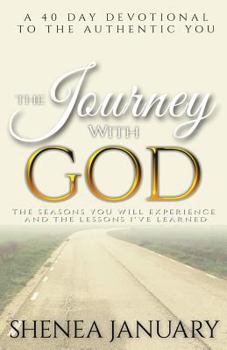 Paperback The Journey with God: The Seasons You Will Experience and the Lessons I've Learned Book