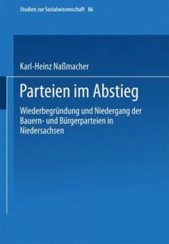 Paperback Parteien Im Abstieg: Wiederbegründung Und Niedergang Der Bauern- Und Bürgerparteien in Niedersachsen [German] Book