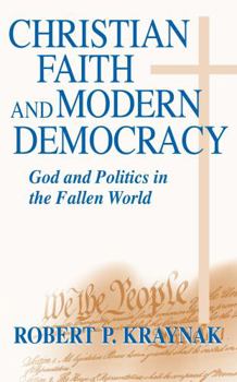 Paperback Christian Faith Modern Democracy: God & Politics in Fallen World Book