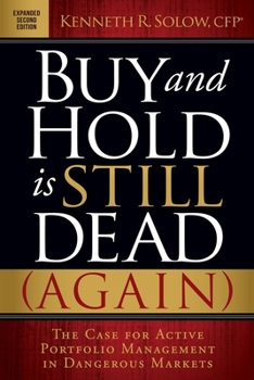 Paperback Buy and Hold Is Still Dead (Again): The Case for Active Portfolio Management in Dangerous Markets Book