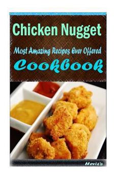 Paperback Chicken Nugget: Most Amazing Recipes Ever Offered Book