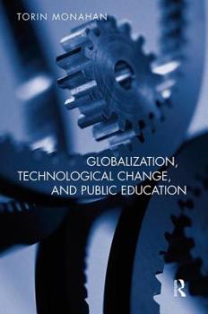 Paperback Globalization, Technological Change, and Public Education Book