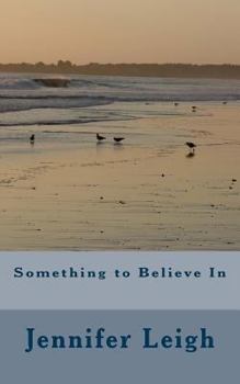 Paperback Something to Believe In Book