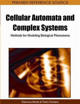 Hardcover Cellular Automata and Complex Systems: Methods for Modeling Biological Phenomena Book
