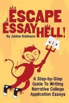 Paperback Escape Essay Hell!: A Step-by-Step Guide to Writing Narrative College Application Essays Book