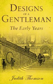 Designs of a Gentleman: The Early Years - Book #1 of the Designs of a Gentleman