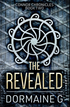The Revealed - Book #2 of the Connor Chronicles