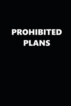 2020 Weekly Planner Funny Humorous Prohibited Plans 134 Pages: 2020 Planners Calendars Organizers Datebooks Appointment Books Agendas