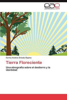 Tierra Floreciente: Una etnografía sobre el destierro y la identidad