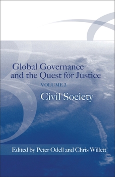 Global Governance and the Quest for Justice: Civil Society v. 3 - Book #3 of the Global Governance and the Quest for Justice