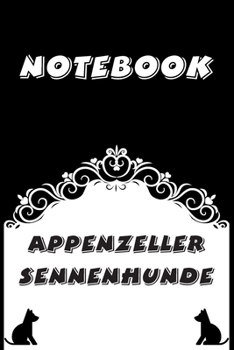 Paperback Appenzeller Sennenhunde Notebook: Black and White notebook, Decorative Journal for Appenzeller Sennenhunde Lover: Notebook /Journal Gift, Black and Wh Book