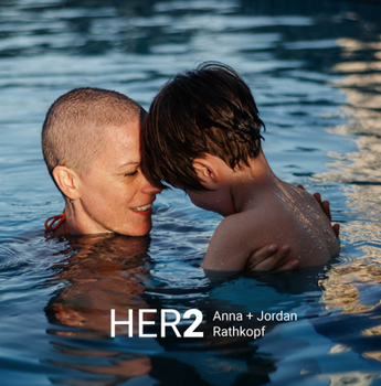 Hardcover Her2: The Diagnosed, the Caregiver and Their Son Book