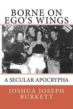 Paperback Borne on Ego's Wings: A Secular Apocrypha Book