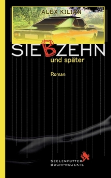 Paperback Siebzehn und später: Ein Roadtrip [German] Book