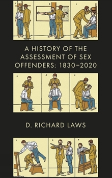 Hardcover A History of the Assessment of Sex Offenders: 1830-2020 Book