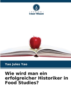 Paperback Wie wird man ein erfolgreicher Historiker in Food Studies? [German] Book