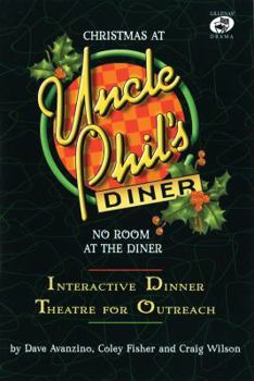 Paperback Christmas at Uncle Phil's Diner - No Room at the Diner: Ineractive Dinner Theatre for Outreach Book