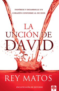 Paperback La Unción de David: Inspírese Y Desarrolle Un Corazón Conforme Al de Dios [Spanish] Book