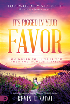 Paperback It's Rigged in Your Favor: How Would You Live If You Knew You Wouldn't Fail? Book